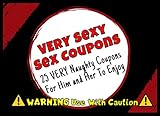 Very Sexy Sex Coupons 25 Very Naughty Coupons For Him And Her To Enjoy Boyfriend Or Husband Girlfriend Or Wife Valentines Anniversary Filler Gift Includes Some Blanks Too