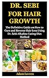 Dr Sebi For Hair Growth The Definitive Guide On How To Cure And Reverse Hair Loss Using Dr Sebi Alkaline Eating Diet Method