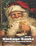 Vintage Santa Grayscale Coloring Book Volume One (Grayscale Coloring Books)