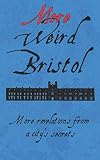 More Weird Bristol