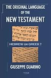 The Original Language Of The New Testament Hebrew Or Greek