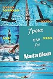 Jpeux Pas Jai Natation Carnet De Notes Pour Sportif Sportive Passionne 124 Pages Lignes Format 1524 X 2289 Cm