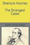 Sherlock Holmes: The Strangest Cases (Ofiicial Edition)