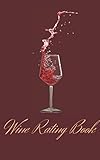 Wine Rating Book For The Love Of Wine Personal Wine Tasting Journal Rating Notebook