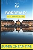 Super Cheap Bordeaux Travel Guide 2020 Enjoy A 1000 Trip To Bordeaux For 200