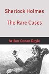 Sherlock Holmes: The Rare Files (Official Edition)