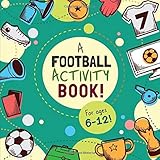 A Football Activity Book Packed With Puzzles Games Colouring Sketch Pages For Ages 612