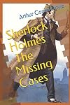 Sherlock Holmes: The Missing Cases (Official Edition)