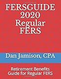 Fersguide 2020 Regular Fers Retirement Benefits Guide For Regular Fers
