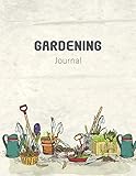Gardening Journal A Garden Diary Log Book To Keep Track And Record Each Plant In Your Garden And The Care It Requires
