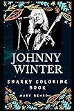 Johnny Winter Snarky Coloring Book An American Musician