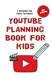 You Tube Planning Book For Kids A Notebook For Young Youtubers