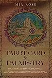 Tarot Card Palmistry The 72 Hour Crash Course And Absolute Beginners Guide To Tarot Card Reading Palm Reading For Beginners On How To Read Your Palms And Start Fortune Telling Like A Pro