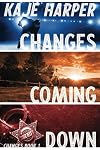 Changes Coming Down