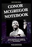 Conor Mcgregor Notebook Great Notebook For School Or As A Diary Lined With More Than 100 Pages Notebook That Can Serve As A Planner Journal Notes And For Drawings Conor Mcgregor Notebooks