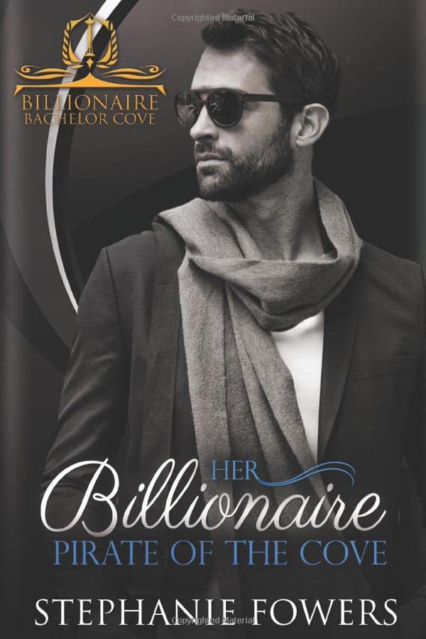 Her Billionaire Pirate of the Cove (By: Stephanie Fowers) cover