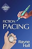 Fiction Pacing Professional Techniques For Slow And Fast Pace Effects Writers Craft