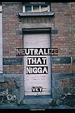 Neutralize That Nigga