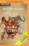 Animal Societies: How Co-Operation Conquered the Natural World
