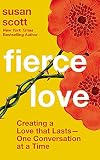 Fierce Love: Creating a Love that Lasts---One Conversation at a Time