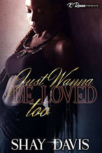 Just Wanna Be Loved Too book cover
