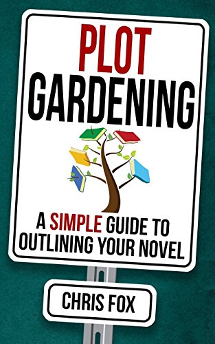 Plot Gardening: Write Faster, Write Smarter book cover