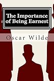 The Importance Of Being Earnest A Trivial Comedy For Serious People