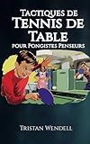 Tactiques De Tennis De Table Pour Pongistes Penseurs