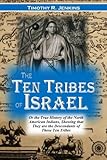 The Ten Tribes Of Israel Or The True History Of The North American Indians