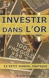 Investir Dans Lor Le Petit Manuel Pratique