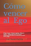 Cmo Vencer Al Ego El Ego Miente El Ego Es Egosta El Ego Es Ladrn El Ego Adormece A La Mente Meditacin Para Elevar La Conciencia Y Para Diluir Al Ego