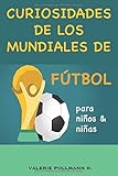 Curiosidades De Los Mundiales De Ftbol Para Nios Y Nias