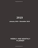 2019 Weekly And Monthly Planner Weekly And Monthly Calendar Planner January 2019 December 2019