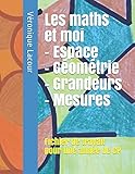 Les Maths Et Moi   Espace, G%C3%A9om%C3%A9trie, Grandeurs, Mesures: Fichier De Travail Pour Une Ann%C3%A9e De Cp