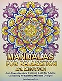 Mandalas For Relaxation And Meditation Antistress Mandala Coloring Book For Adults Containing 40 Relaxing Mandala Designs