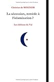 La S%C3%A9cession Rem%C3%A8de %C3%A0 L'islamisation: Les %C3%A9ditions Du Val