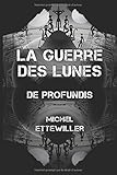 La Guerre Des Lunes: De Profundis