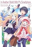 In Another World With My Smartphone Volume 1 In Another World With My Smartphone Light Novel
