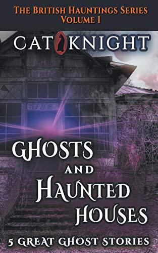 Ghosts and Haunted Houses The British Haunted Series Volume One cover