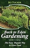 Back To Eden Gardening The Easy Organic Way To Grow Food Homesteading Freedom