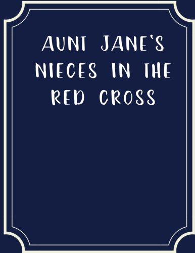 Cover of Aunt Jane's Nieces in the Red Cross