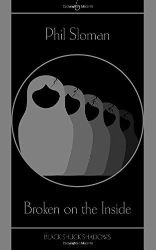 Broken on the Inside (By: Phil Sloman) cover
