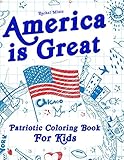 America Is Great Patriotic Coloring Book For Kids Proud Of The Usa Color 50 Large Pages Of United States Symbols And Icons Independence Day 4th Of July For Ages 48