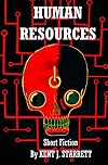 Human Resources (Mindscapes of unease and unreality) (Volume 1)