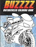Buzzzz Motorcycles Coloring Book Heavy Racing Motorbikes Classic Retro Sports Motorcycles To Color For Teenagers Adults