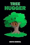 Sketch Journal Tree Hugger Arborist Woodworker Carpenter Drawing Sketch Pad Composition Book And Blank Notebook Gift For Men Women School Kids Boys And Girls Children Animals Doodles