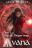 Avana: Tome 3 L'%C3%A9veil Du Dragon Rouge