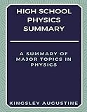 High School Physics Summary A Summary Of Major Topics In Physics