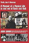 Truth, Lies & Hearsay:: A Memoir Of A Musical Life In And Out Of Rock And Roll