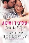 Admit You Want Me
